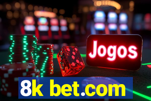 8k bet.com